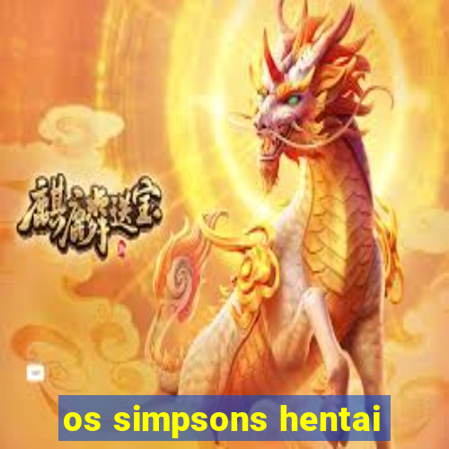 os simpsons hentai